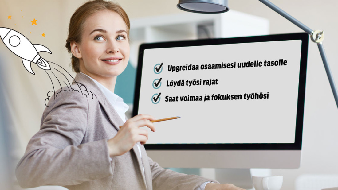 Nainen ja tietokoneen näyttö, jossa lukee: 1) Upgreidaa osaamisesi uudelle tasolle, 2) Löydä työsi rajat, 3) Saat voimaa ja fokuksen työhösi