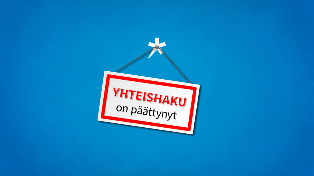 Sinisellä taustalla tähtinaulaan ripustettu kyltti, jossa lukee "Yhteishaku on päättynyt".
