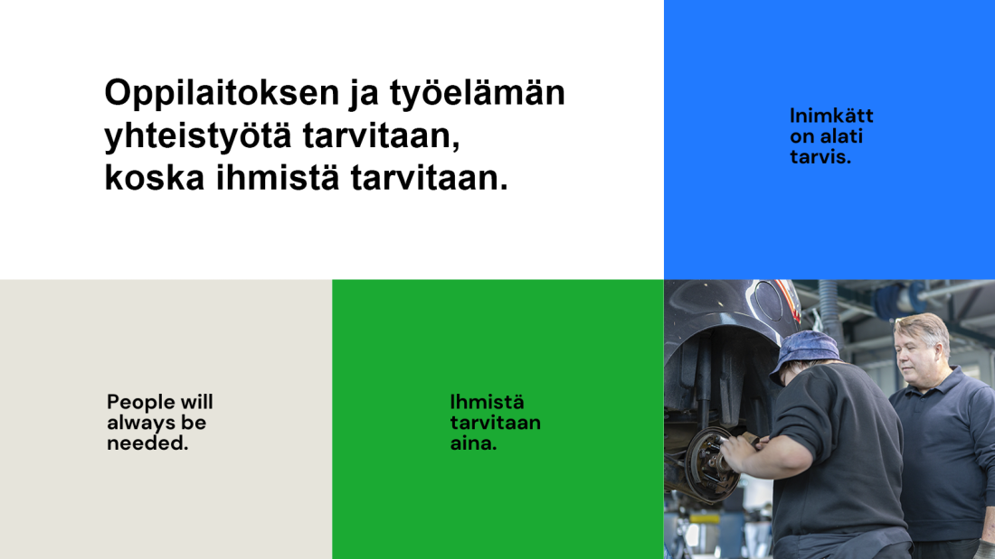 Ihmistä tarvitaan aina -kampanjan teemakuva otsikolla "Oppilaitoksen ja työelämän yhteistyötä tarvitaan, koska ihmistä tarvitaan"