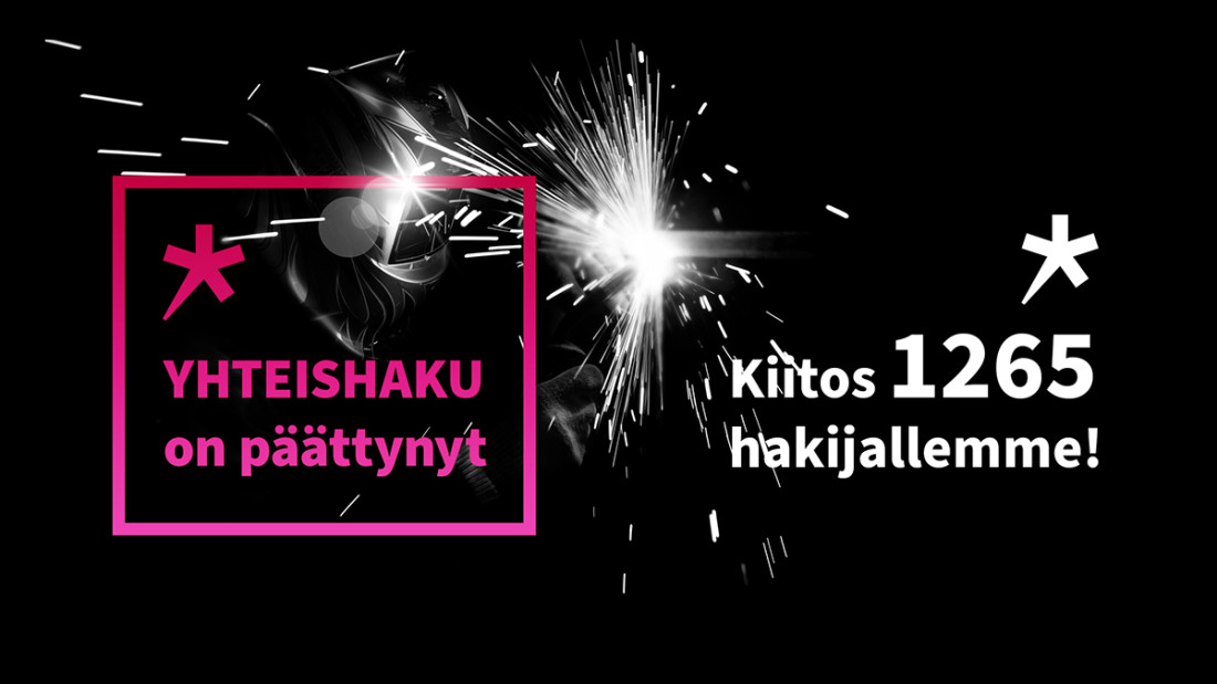 Mustalla taustalla hitsaaja ja kipinöitä sekä tekstit "Yhteishaku on päättynyt" ja "Kiitos 1265 hakijallemme!"