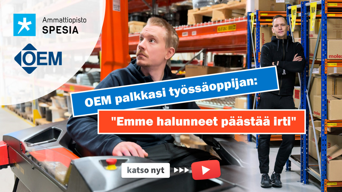 Otsikkokuva, jossa teksti "OEM palkkasi työssäoppijan: 'Emme halunneet päästää irti'", Spesian ja OEM:n logot sekä taustalla kuva, jossa opiskelija ajaa koneella varastossa ja mies nojaa varastohyllyyn kädet puuskassa.