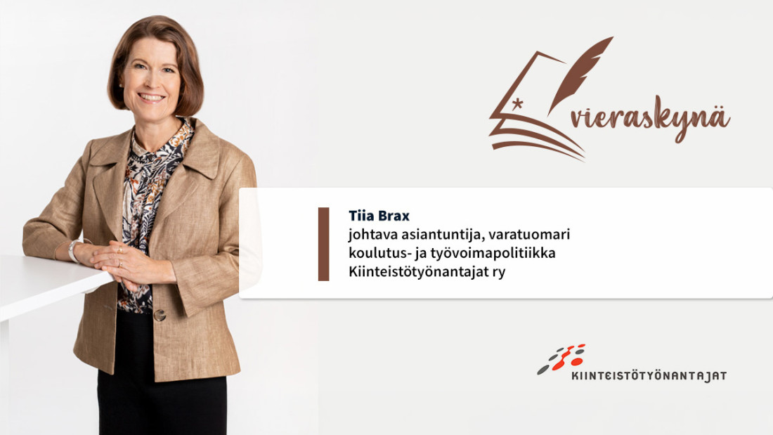 Kuvassa henkilö seisoo valkoisen pöydän vieressä, kasvot sumennettu. Henkilöllä on ruskea bleiseri, kuvioitu pusero ja mustat housut. Kuvan oikeassa reunassa teksti: "Vieraskynä – Tiia Brax, johtava asiantuntija, varatuomari, koulutus- ja työvoimapolitiikka, Kiinteistötyönantajat ry". Alareunassa Kiinteistötyönantajat-logo.