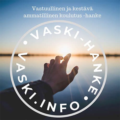 Vaski-hanke Vastuullinen ja kestävä ammatillinen koulutus -hanke.