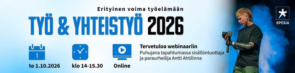 Taustalla teksti ”Erityinen voima työelämään” ja otsikko ”Työ & Yhteistyö 2026”. Kuvassa ikonit, jotka kertovat ajankohdan (to 1.10.2026), kellonajan (klo 14–15.30) ja toteutuksen (online). Oikealla henkilö pitelee kamerakalustoa savun edessä. Teksti: ”Tervetuloa webinaariin. Puhujana tapahtumassasisällöntuottaja ja paraurheilija Antti Ahtilinna.” Spesian logo oikeassa yläkulmassa.