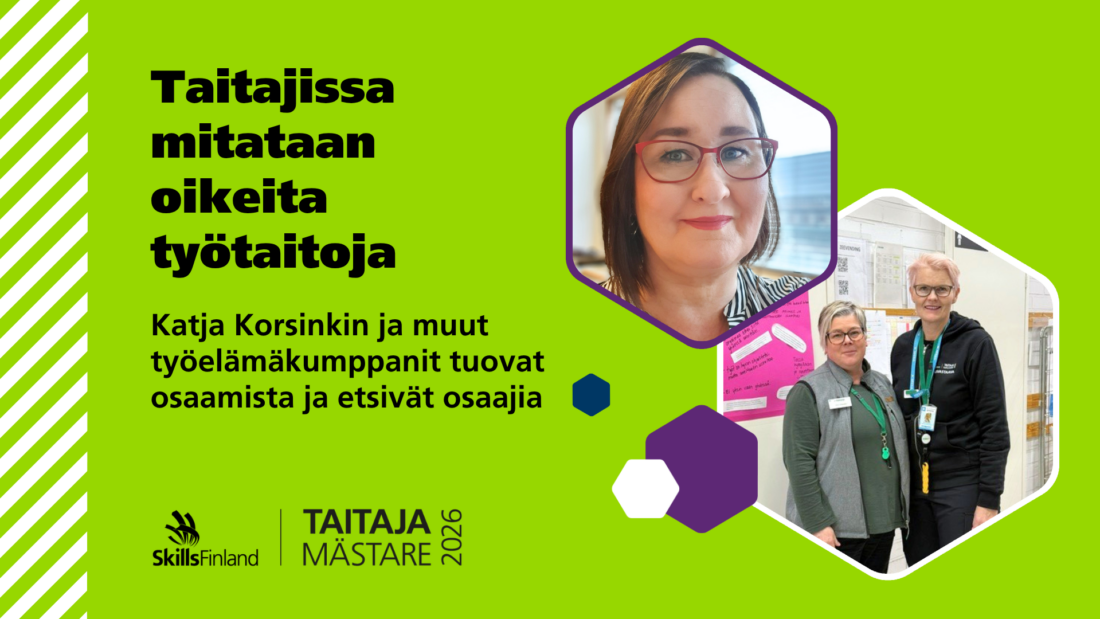 Teksti "Taitajissa mitataan oikeita työtaitoja - Katri kosinkin ja muut työelämäkumppanit tuovat osaamista ja etsivät osaajia". Kolmen henkilön kuvat upotettuna vihräetaustaiseen Taitaja-teemakuvaan.