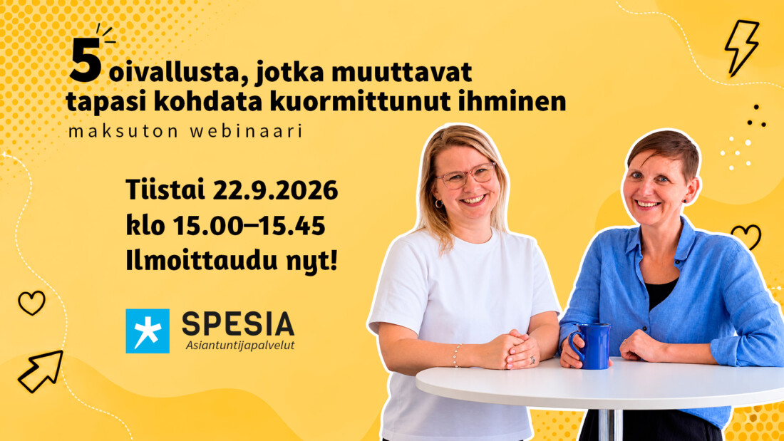 Spesia Asiantuntijapalvelujen keltainen webinaarimainos: "5 oivallusta, jotka muuttavat tapasi kohdata kuormittunut ihminen", ti 22.9.2026 klo 15.00–15.45. Kaksi hymyilevää naista istuu pöydän ääressä.