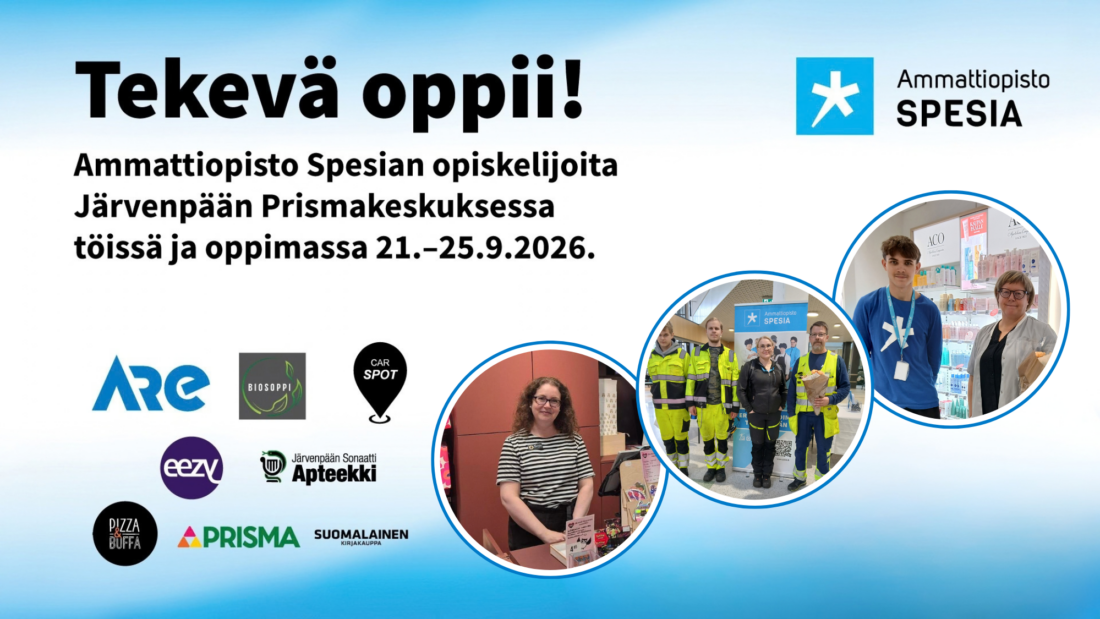 Spesian kampanjajuliste, jossa kerrotaan opiskelijoiden työskentelystä ja oppimisesta Järvenpään Prismakeskuksessa 21.–25.9.2026. Julisteessa on teksti ”Tekevä oppii!” sekä Ammattiopisto Spesian logo. Alareunassa näkyvät yhteistyökumppaneiden logot: Are, Biosoppi, CarSpot, Eezy, Järvenpään Sonaatti Apteekki, Pizza & Buffa, Prisma ja Suomalainen Kirjakauppa. Oikealla on kolme pyöreää valokuvaa, joissa opiskelijoita ja yhteistyökumppaneita työympäristöissä sekä ryhmäkuva tapahtumasta.